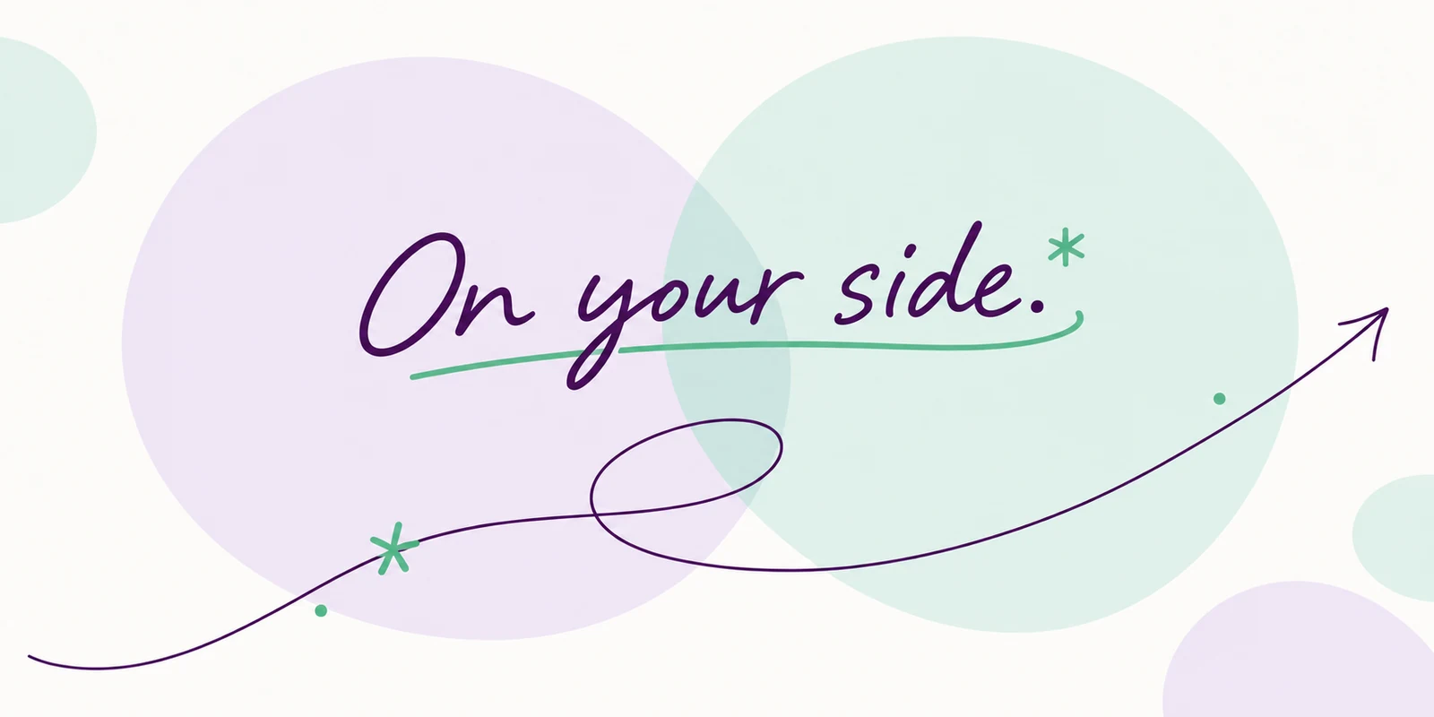 On your side. Handwritten in plum over overlapping lavender and mint circles, with a mint underline and a looping plum arrow.